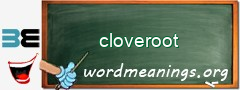 WordMeaning blackboard for cloveroot